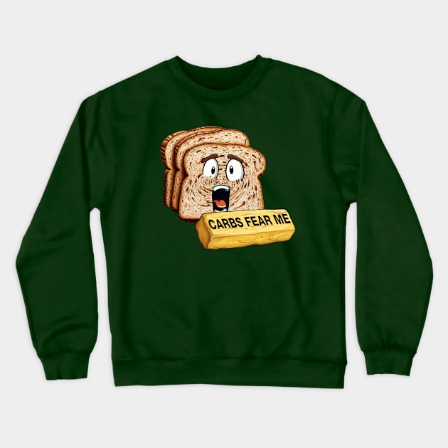 Curbs Fear Me Parody - Carbs Fear Me Crewneck Sweatshirt by Shirt for Brains